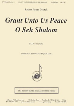 Grant Unto Us Peace/o Seh Shalom - Satb-pno by Dvorak Robert James for SATB
