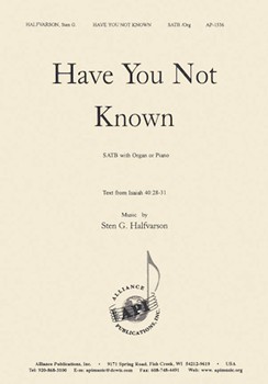 Have You Not Known-is. 40:28-31 - Satb by Halfvarson Sten G for SATB