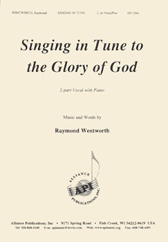 Singing In Tune To The Glory - Voc 1 Or 2-pno by Wentworth Raymond for