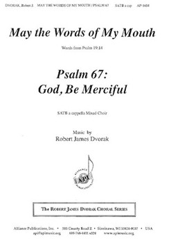May the Words of My Mouth Psalm 67 God Be Merciful by Dvorak Robert James for SATB a cappella