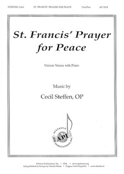 St. Francis' Prayer for Peace by Steffen Cecil St. Francis of Assis for Unison and Piano