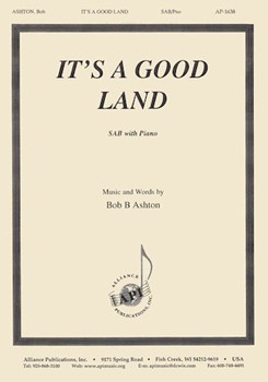 Its A Good Land - Sab-pno by Ashton Bob for SAB