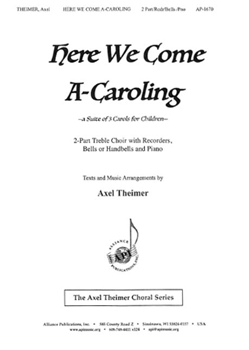 Here We Come A-Caroling by Axel Theimer - Theimer Axel - for 2-Part and Piano (Trad. English Carol)