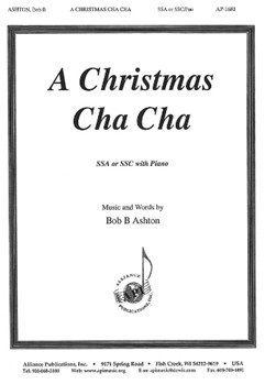 A Christmas Cha Cha - Ssa Or Ssc-pno by Ashton Bob for SSA