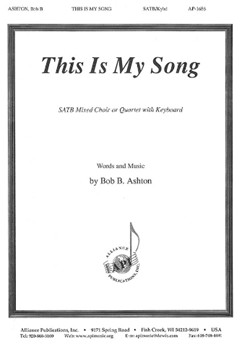 This Is My Song - Satb-pno by Ashton Bob for SATB