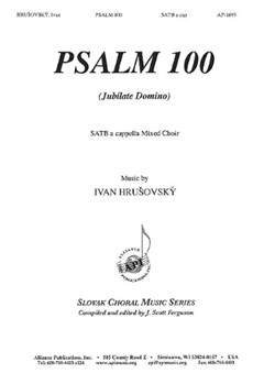 Psalm 100 by Hrusovsky Ivan - Ivan Hrusovsky - for SATB
