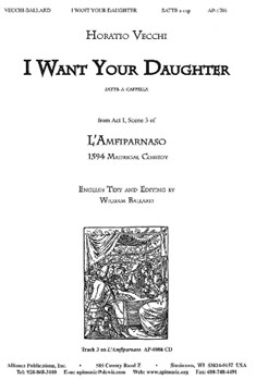 I Want Your Daughter - Sattb by Vecchi Horatio - Ballard William - for SATB