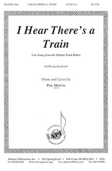 I Hear There's A Train by Martin Phil for SATB