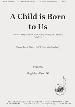 A Child Is Born To Us - 2 Chrs-hdbls by Ezoe Magdalena for SATB