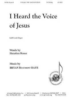 I Heard the Voice of Jesus by Hays Bryan Beaumont for SATB and Organ
