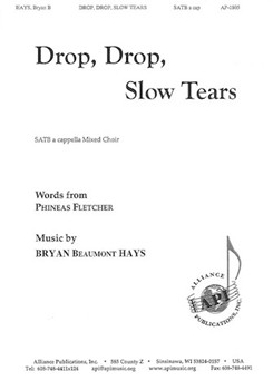 Drop Drop Slow Tears by Hays Bryan Beaumont for SATB