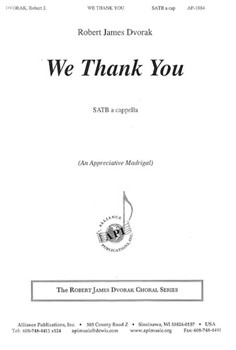 We Thank You - Satb Madrigal by Dvorak Robert James for SATB