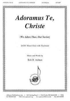Adoramus Te Christe - Satb-pno by Ashton Bob for SATB