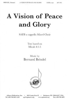 Vision Of Peace And Glory by Brindel Bernard for SATB a cappella