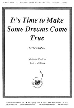 Its Time To Make Some Dreams - Satbb-pno by Ashton Bob for SATB