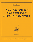 All Kinds of Pieces for Little Fingers [intermediate piano]