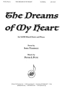 The Dreams of My Heart by Putz Peter L for SATB