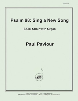 Psalm 98: Sing a New Song by Paviour Paul for SATB