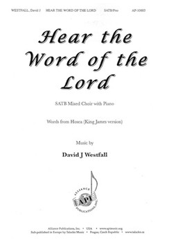 Hear the Word of the Lord by Westfall David J Hosea for SATB and Piano