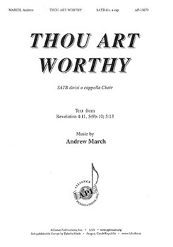 Thou Art Worthy: A New Canticle by March Andrew for SATB