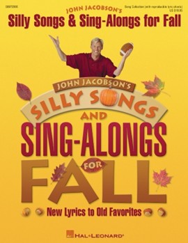Silly Songs & Sing-alongs For Fall by Billingsley and Jacobson for Teacher Book (Fall W/reproducibles)