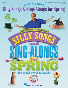 Silly Songs & Sing-alongs For Spring by Billingsley and Jacobson for Accompaniment CD (Spring)