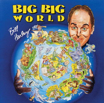 Big Big World by Harley Bill Bill Harley for CD