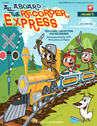 All Aboard The Recorder Express - With Reproducible Pages