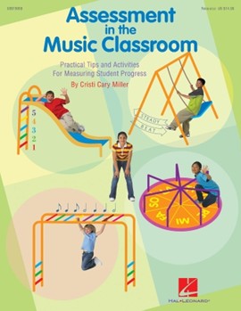 Assessment In The Music Classroom by Miller Cristi Cary for Teacher Book