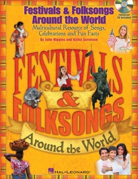 Festivals & Folksongs Around The World by Higgins and Sorensen - Higgins John - for Teacher Book (Bk/Enh Cd/Repro)