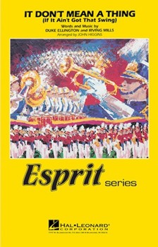 It Don't Mean A Thing (If It Ain't Got That Swing) by Ellington and Mills - Higgins John - for Marching Band