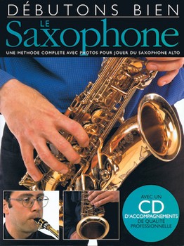 Debutons Bien: Le Saxophone by for