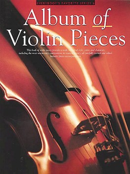 Album Of Violin Pieces (efs 6) by Everybody's Favorite for Violin and Piano