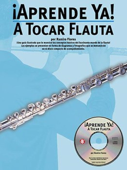 Aprende Ya A Tocar Flauta by Flores Ramiro for Flute w/ Audio