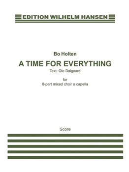 A Time for Everything by Holten Bo for SATB