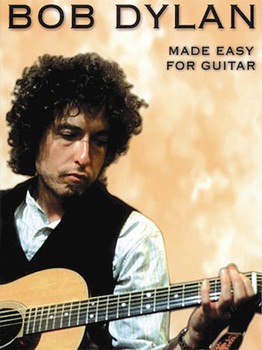 Bob Dylan Made Easy For Guitar by Dylan Bob Bob Dylan for Guitar Tab