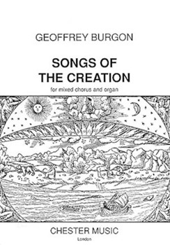 Songs of the Creation by Burgon Geoffrey for SATB