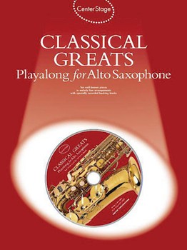 Classical Greats - Playalong by Various for Alto Saxophone W (Center Stage - Playalong)