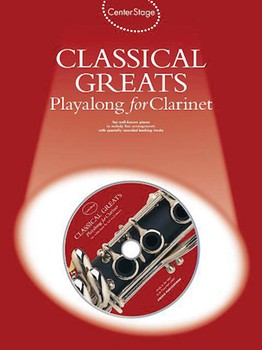 Classical Greats - Playalong by Various for Bb Clarinet (Center Stage - Playalong)