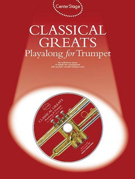 Classical Greats - Playalong by Various for Trumpet and Piano (Center Stage - Playalong)