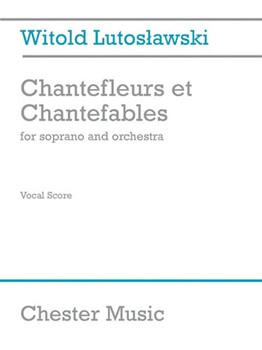 Chantefleurs et Chantefables by Lutoslawski Witold for