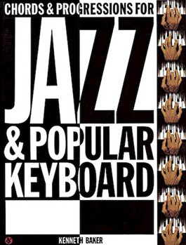 Chords and Progressions for Jazz and Popular Keyboard for Piano