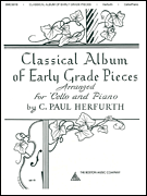 Classical Album of Early Grade Pieces Arranged for Cello and Piano Cello