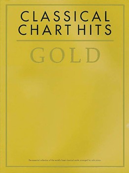 Classical Chart Hits Gold by Various for Piano