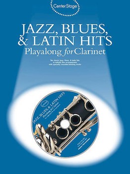 Jazz Blues & Latin Hits - Playalong by Various for Bb Clarinet (Center Stage - Playalong)