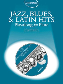 Jazz Blues & Latin Hits - Playalong by Various for Flute w/ Audio (Center Stage - Playalong)