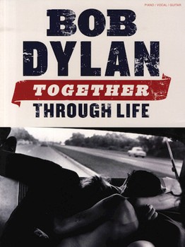 Bob Dylan - Together Through Life by Bob Dylan for