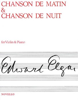 Chanson De Matin and Chanson De Nuit by Elgar Edward for
