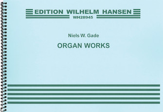 Organ Works by Gade Niels Wilhelm for Organ