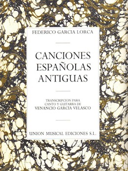 Canciones Espanolas Antiguas by Lorca Federico Garcia for